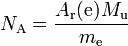 N_{\rm A} = \frac{A_{\rm r}({\rm e})M_{\rm u}}{m_{\rm e}}